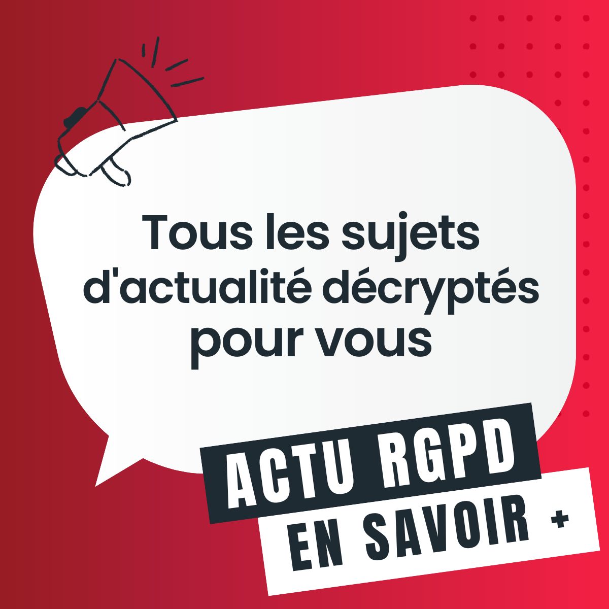 Décryptage de l'actualité RGPD