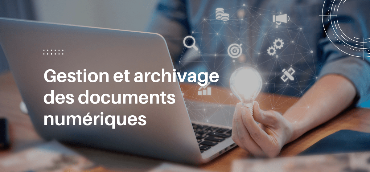 Gestion et archivage des documents numériques